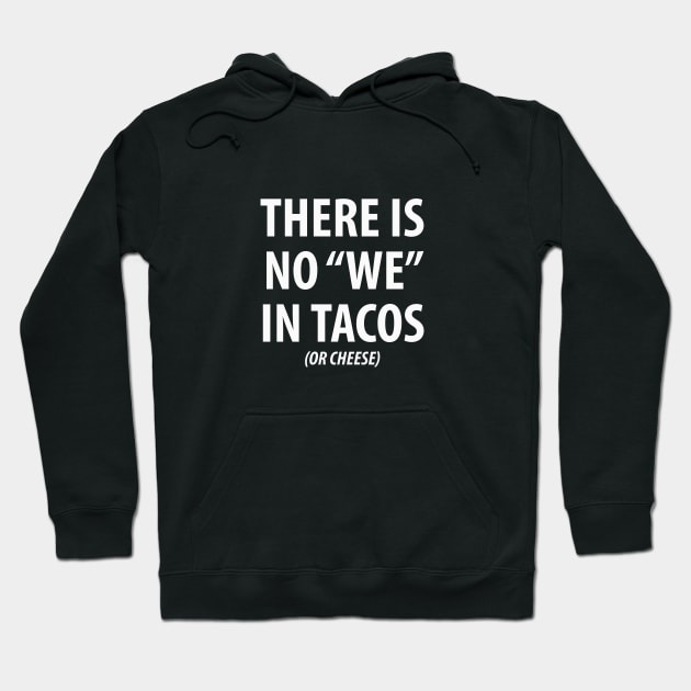 Tacos or Cheese Hoodie by Venus Complete